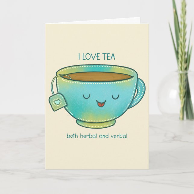 I Love Tea Both Herbal and Verbal Funny Tea Lover Card (Front)