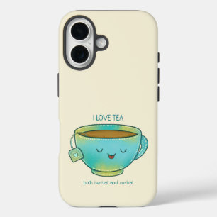 I Love Tea Both Herbal and Verbal Funny Tea Lover iPhone 16 Case