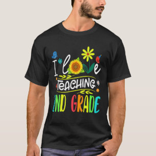 I Love Teaching 2nd Grade Sunflower Second Grade T T-Shirt