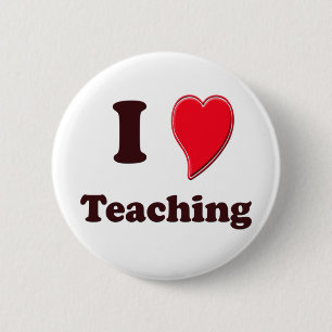 I Love Teaching 6 Cm Round Badge
