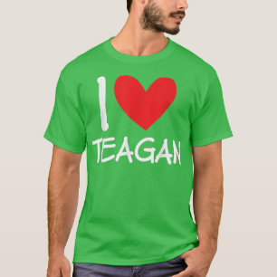 I Love Teagan Name Personalised Girl Woman Bff Fri T-Shirt