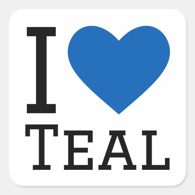I love teal  square sticker (Front)