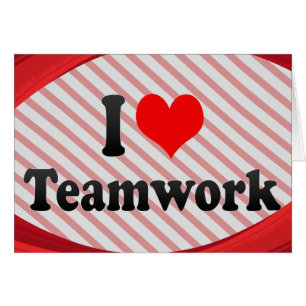 I love Teamwork
