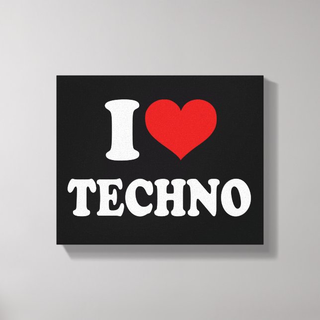 I Love Techno Canvas Print (Front)