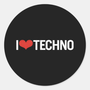 I love Techno Classic Round Sticker