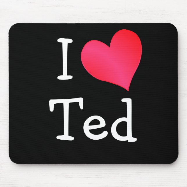 I Love Ted Mouse Pad (Front)