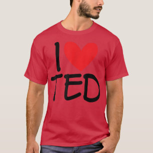 I Love Ted Name Heart Personalised Men Guy BFF Fri T-Shirt
