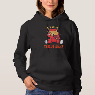 i love teddy bear hoodie