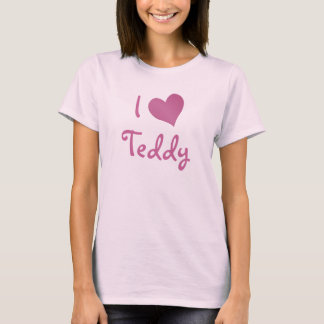I Love Teddy T-Shirt