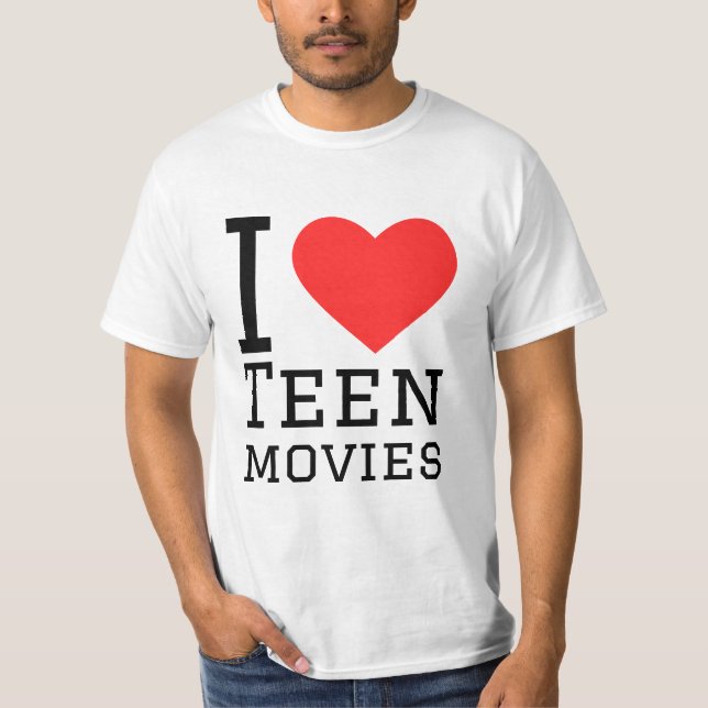 I love teen movies T-Shirt (Front)