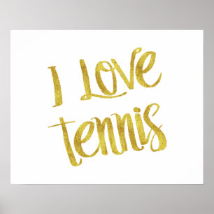 I Love Tennis Gold Faux Foil Metallic Quote Poster