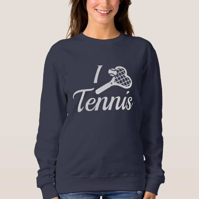I Love Tennis Sweatshirt (Front)