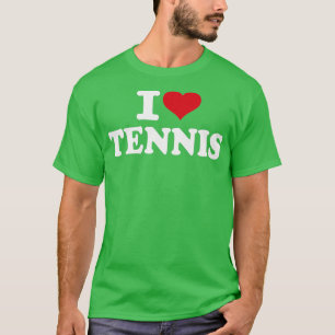 I love tennis  T-Shirt