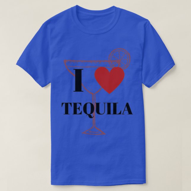 I love tequila T-Shirt (Design Front)