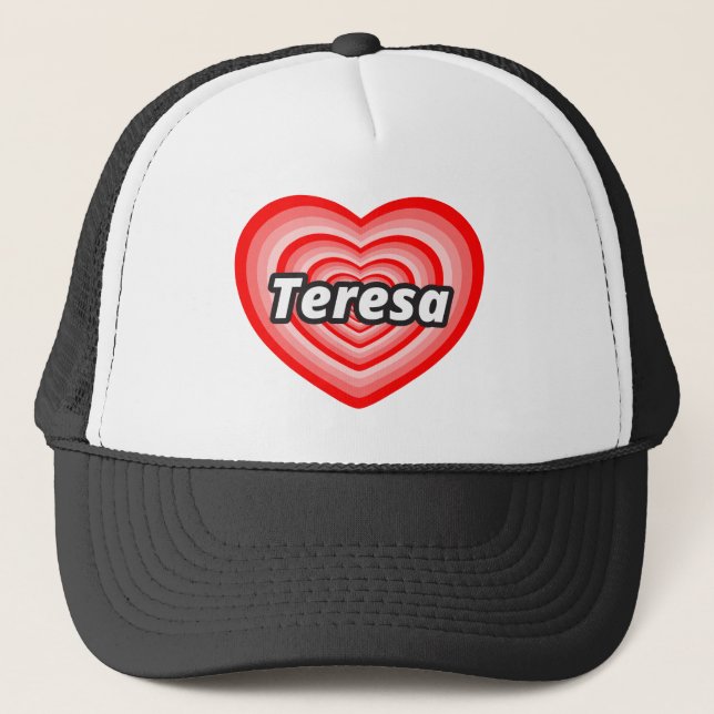 I love Teresa Trucker Hat (Front)