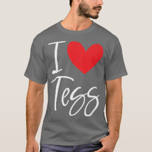 I Love Tess Name Personalised Girl Woman Bff Frien T-Shirt