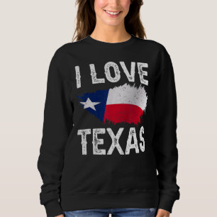 I Love Texas Sayings Pride Texan Patriotic Sweatshirt