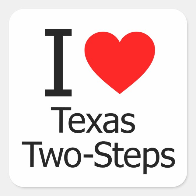 I Love Texas Two-Step Square Sticker (Front)