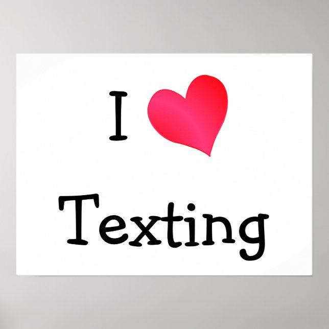 I Love Texting Poster (Front)