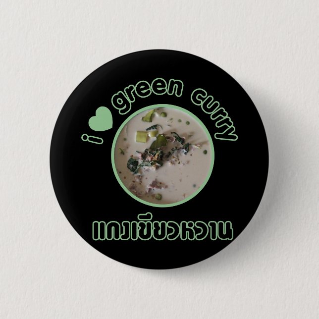 I Love Thai Green Curry ... Thailand Street Food 6 Cm Round Badge (Front)