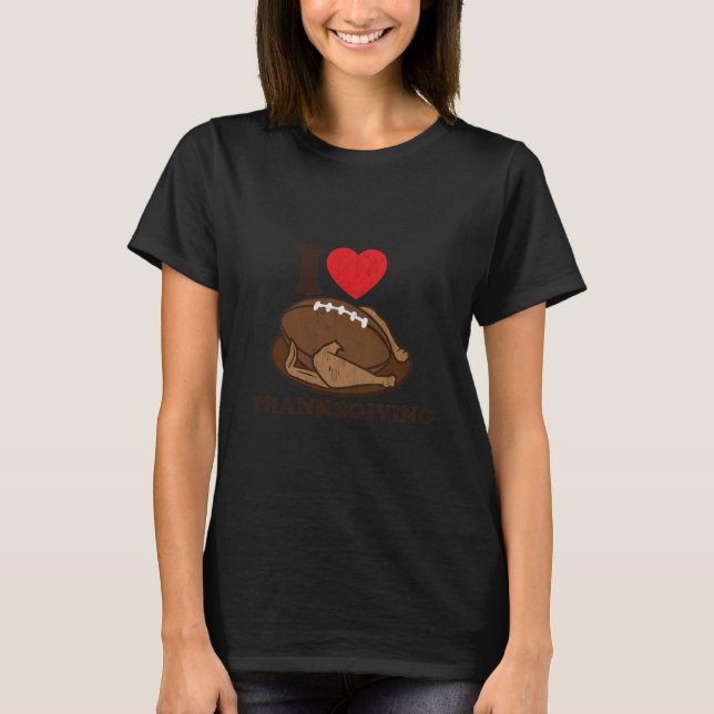 I love Thanksgiving T-Shirt (Front)