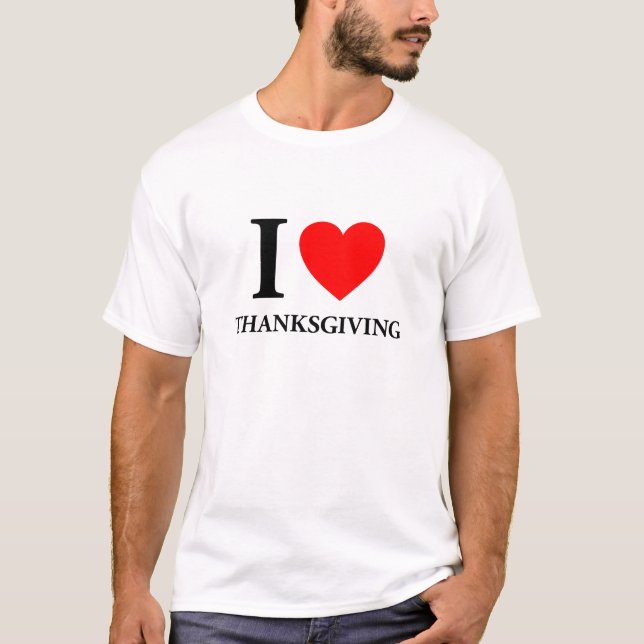 I Love Thanksgiving T-Shirt (Front)