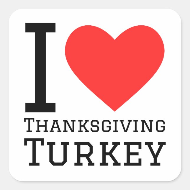 i love thanksgiving turkey square sticker (Front)