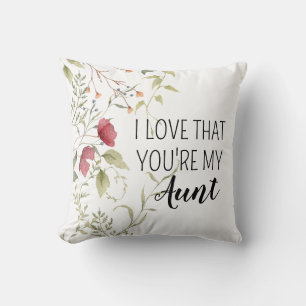 I Love That Youre My Aunt Wildflower Quote Cushion