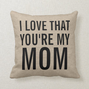 I love that you're my mum burlap linen jute rustic cushion
