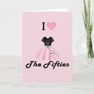 I Love the 50's Card