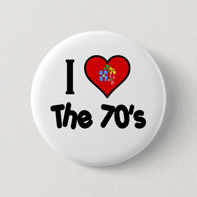 I love the 70's Flower Power 6 Cm Round Badge (Front)