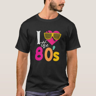 I Love The 80'S 80'S 90'S Costume Party Tee