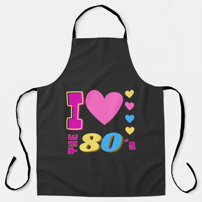 I Love The 80's Apron (Front)