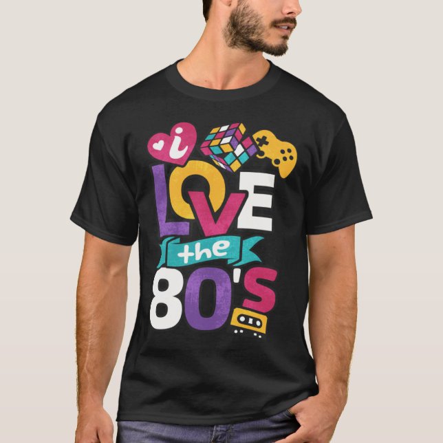 I Love The 80s Clothes for Women and Men Party T-Shirt (Front)
