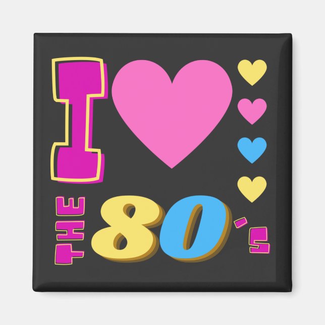 I Love The 80's  Magnet (Front)