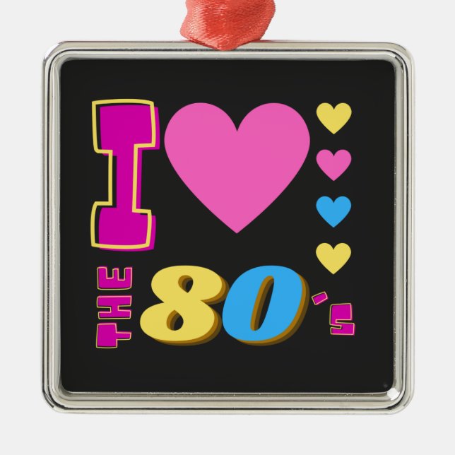 I Love The 80's  Metal Tree Decoration (Front)