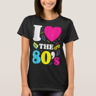 I Love The 80s Pop Culture Vintage Eighties Costum T-Shirt