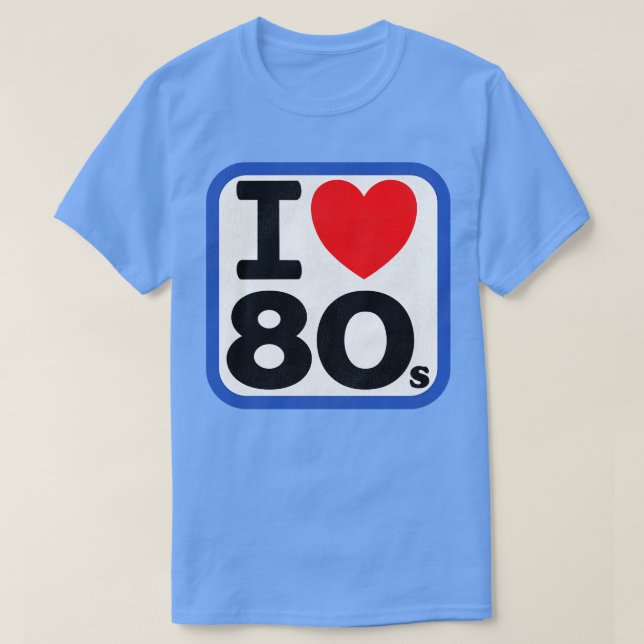 I Love the 80s T-Shirt (Design Front)