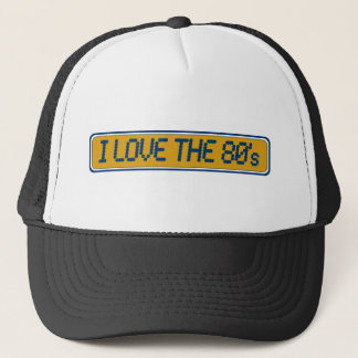I Love The 80'S Trucker Hat