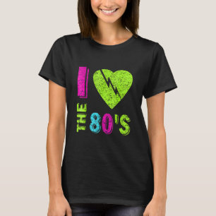 I Love The 80s Vintage Retro 80's 1980s Eighties T-Shirt