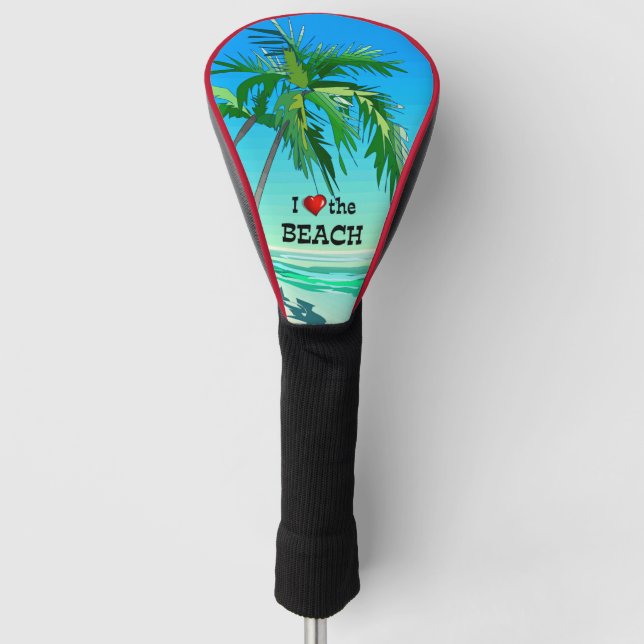 I Love the Beach, Tropical Blue Golf Head Cover (Front)