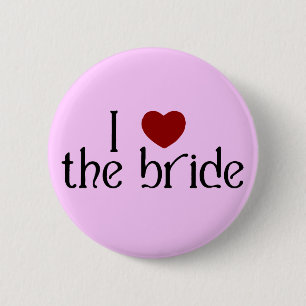 I love the bride 6 cm round badge