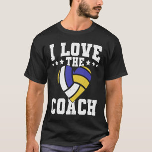 I Love The Coach Volleyball Trainer T-Shirt