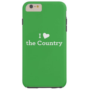 I Love the Country Tough iPhone 6 Plus Case