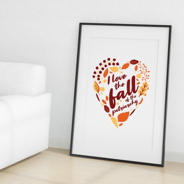 I Love The Fall of The Patriarchy Cute Seasonal Poster (Creator Uploaded)