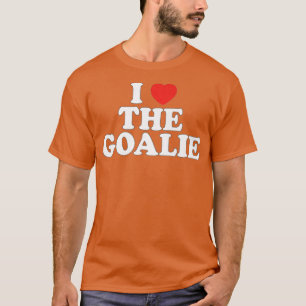I Love The Goalie Heart Soccer Hockey Sport Goalie T-Shirt