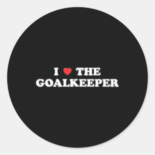I Love The Goalkeeper Heart Soccer Hockey Sport Go Classic Round Sticker