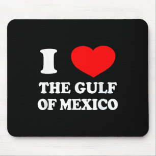 I Love The Gulf Of Mexico Usa Funny 2025 Dank Meme Mouse Pad