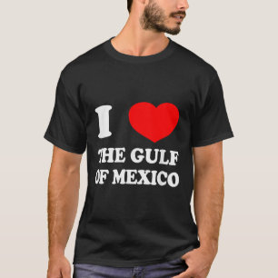 I Love The Gulf Of Mexico Usa Funny 2025 Dank Meme T-Shirt