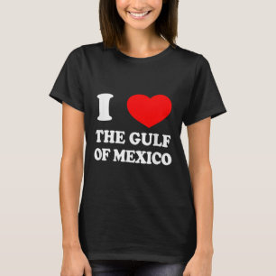 I Love The Gulf Of Mexico Usa Funny 2025 Dank Meme T-Shirt
